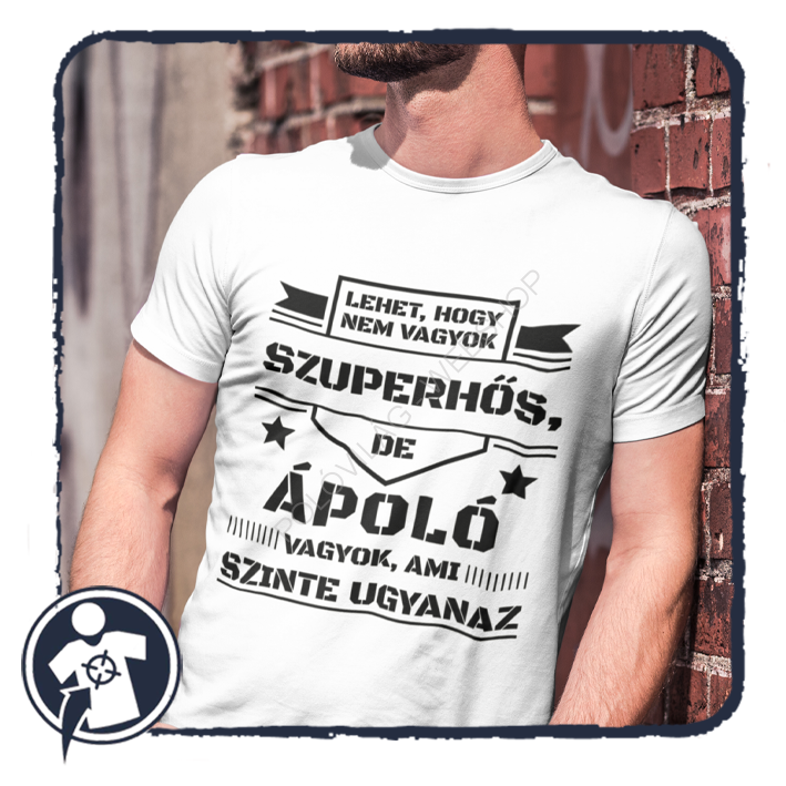 Szuperhős ÁPOLÓ vagyok - vicces feliratos póló