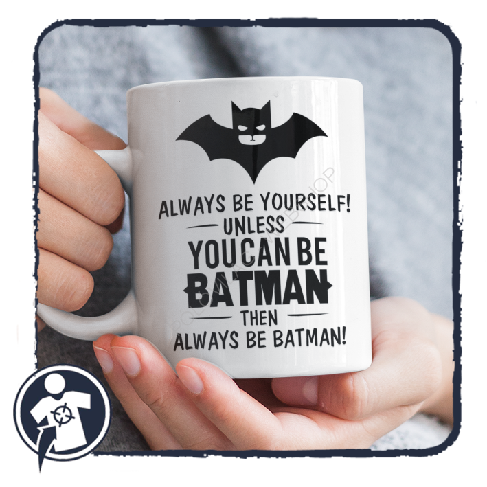 Always be batman! - vicces feliratos fehér kerámiabögre