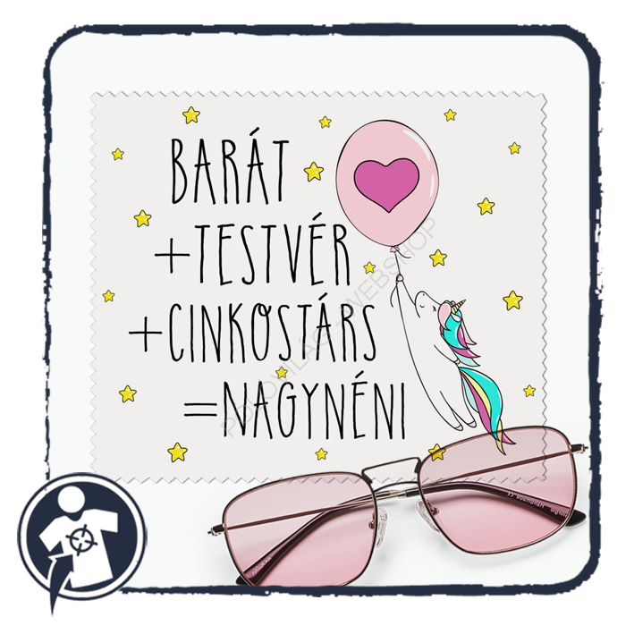 Szemüvegtörlő kendő - Barát + Testvér + Cinkostárs = NAGYNÉNI - unikornisos
