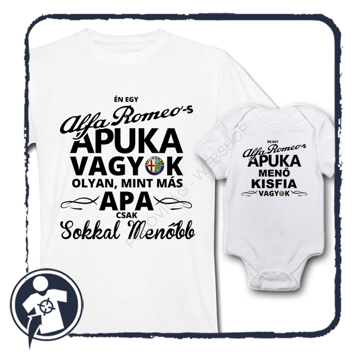 ALFA ROMEO-s apuka vagyok... / Alfás apuka menő kisfia vagyok... - Apa-fia szett