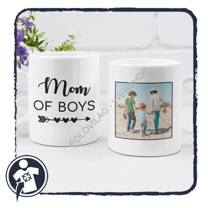 Mom of boys - Egyedi fényképes bögre fiús anyukáknak