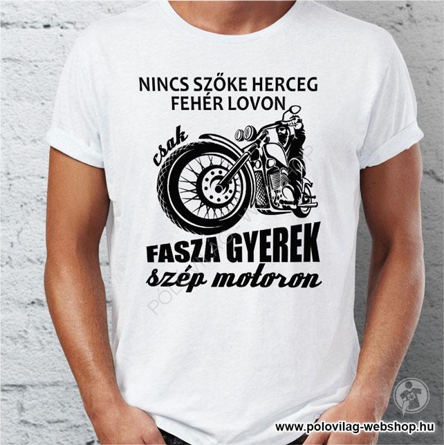 Nincs szőke herceg...csak fasza gyerek szép MOTORON - vicces feliratos póló