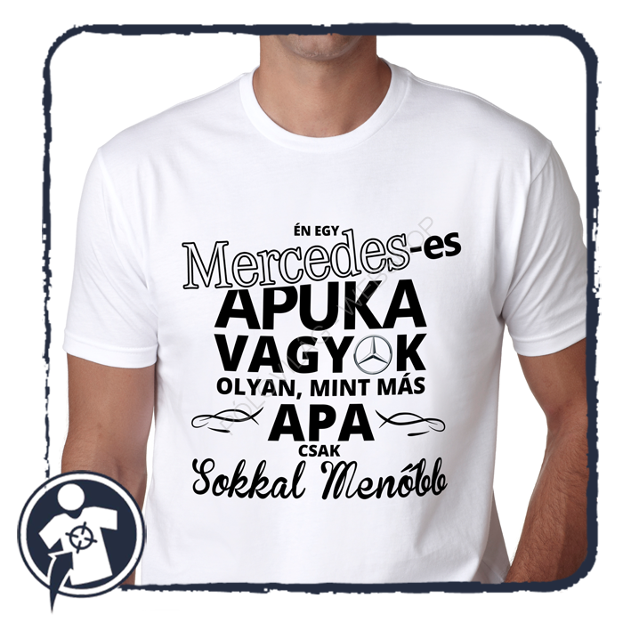 MERCEDES -es Apuka vagyok, olyan, mint más apa, csak sokkal menőbb