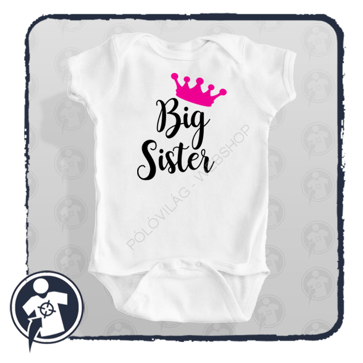 Big Sister - koronás - feliratos body/póló - a legcukibb nővérnek :)