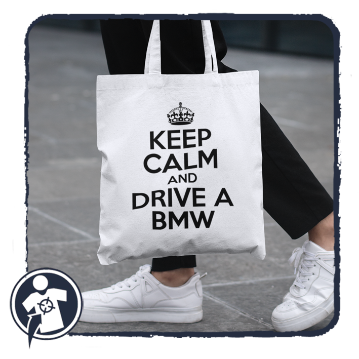 KEEP CALM and DRIVE A BMW - felratos vászonszatyor BMW autósoknak