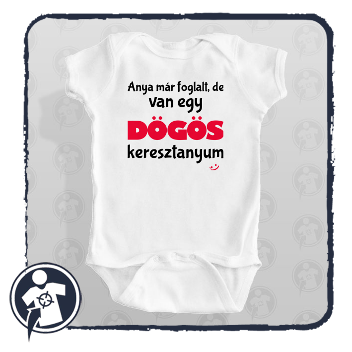 Anya már foglalt, de van egy dögös Keresztanyum ;) - vicces feliratú body / póló