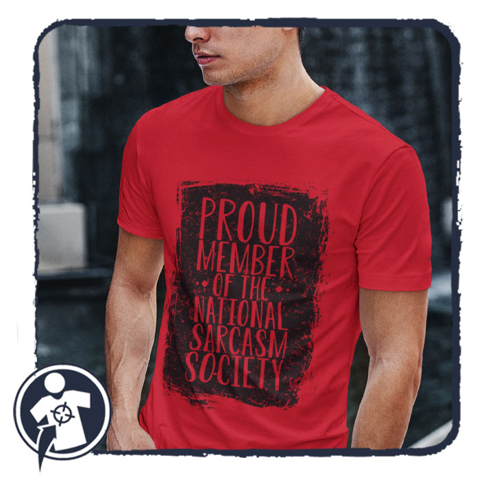 Sarcasm society - vicces feliratos póló a szarkazmus szerelmeseinek