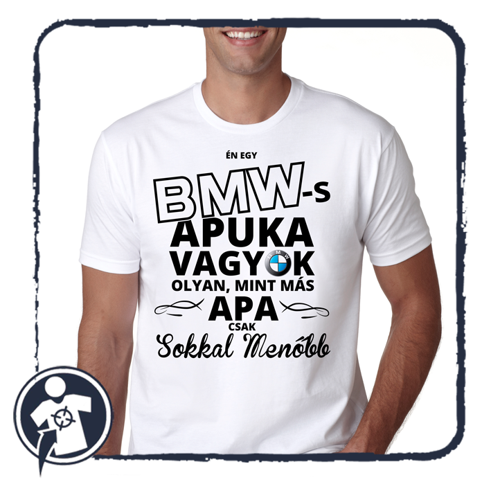 BMW-s Apuka vagyok, olyan, mint más apa, csak sokkal menőbb