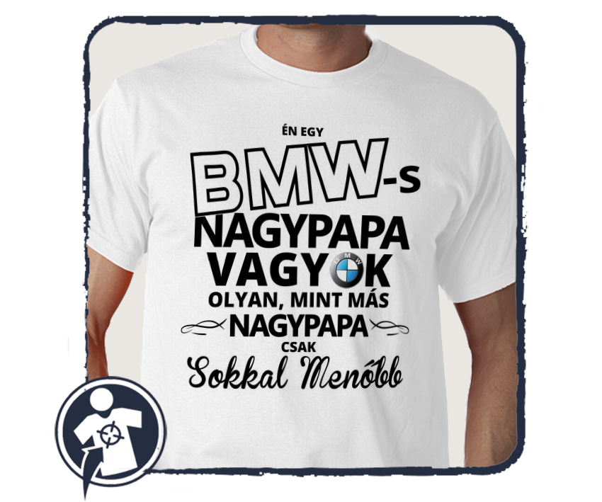 BMW-s NAGYPAPA vagyok, olyan, mint más nagypapa, csak sokkal menőbb