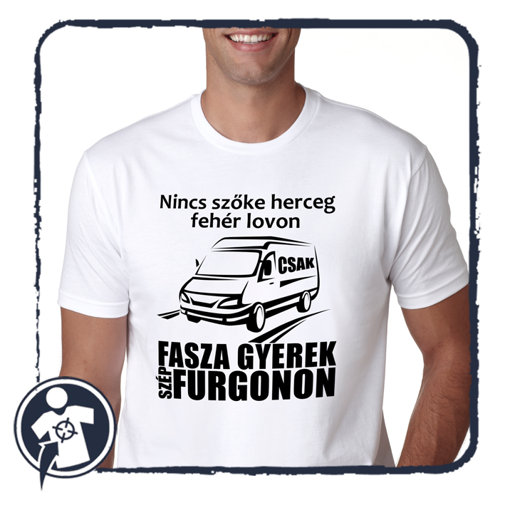 Nincs szőke herceg...csak fasza gyerek szép FURGONON