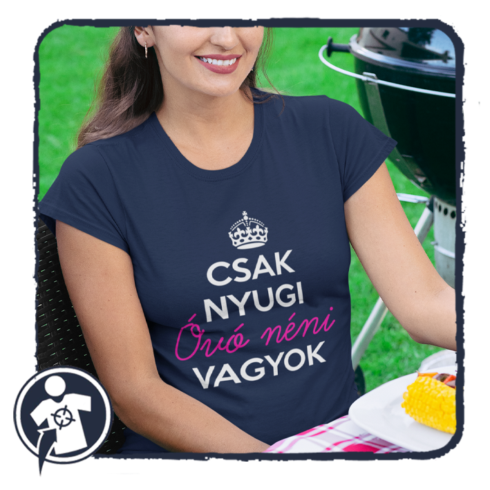 Csak nyugi - Óvó néni vagyok - vicces feliratos NŐI póló