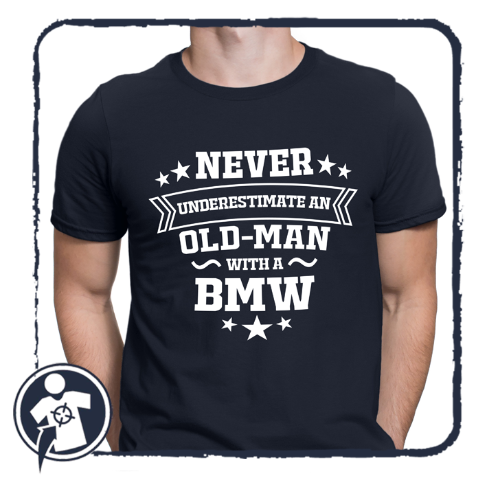 Never underestimate an old man with a BMW - feliratos autós póló