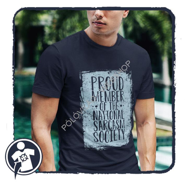 Sarcasm society - vicces feliratos póló a szarkazmus szerelmeseinek